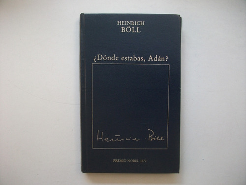 ¿ Dónde Estabas Adán ? - Heinrich Böll - Tapa Dura 