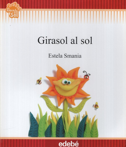 Girasol Al Sol - Flecos De Sol (+6 Años), De Smania, Estela