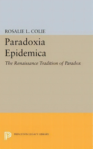 Paradoxia Epidemica, De Rosalie Littell Colie. Editorial Princeton University Press, Tapa Blanda En Inglés