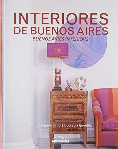 Interiores De Buenos Aires, De Monica Aguerrondo. Editorial Papers Editores, Tapa Dura En Español