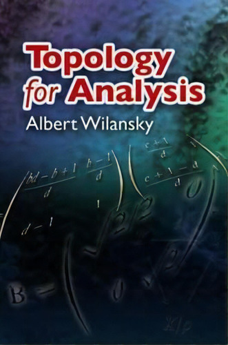 Topology For Analysis, De Albert Wilansky. Editorial Dover Publications Inc., Tapa Blanda En Inglés