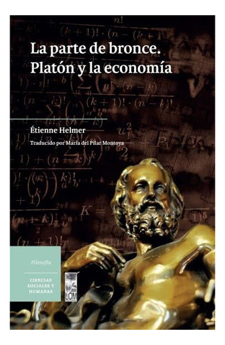 La Parte De Bronce. Platón Y La Economía