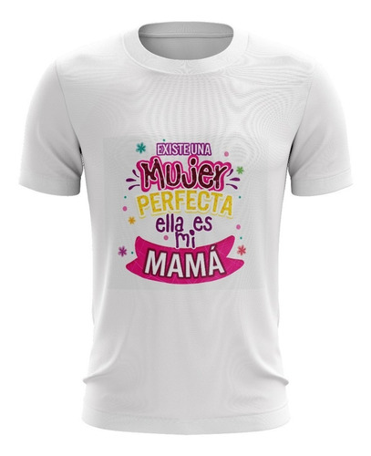 Playera Sublimada Dia De Las Madres 10 De Mayo