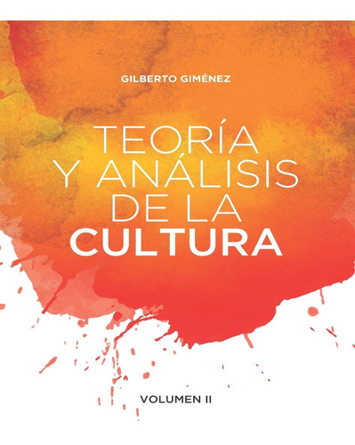 Teoría Y Análisis De La Cultura. Vol. Ii