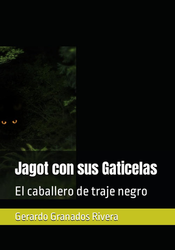 Libro: Jagot Con Sus Gaticelas: El Caballero De Traje Negro