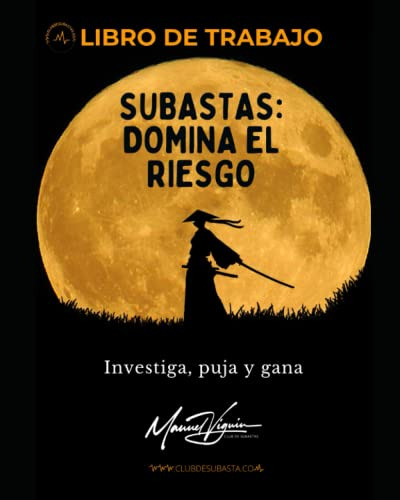 Subastas: Domina El Riesgo -libro De Trabajo-: Investiga Puj