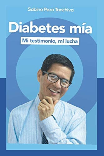 Libro: Diabetes Mia: Mi Testimonio, Mi Lucha (spanish Editio
