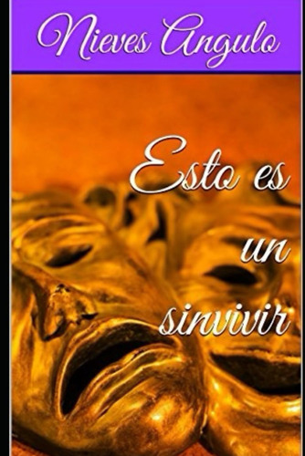 Libro: Esto Es Un Sinvivir (spanish Edition)