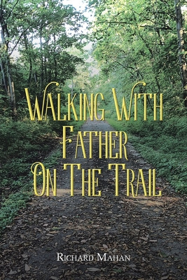 Libro Walking With Father On The Trail - Mahan, Richard