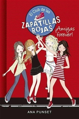 Libro 2. Amigas Forever! Club De Las Zapatillas Rojas De Ana