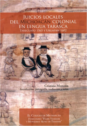 Libro Juicios Locales Del Michoacán Colonial Lengua Tarasca