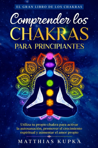 Libro: Comprender Los Chakras Para Principiantes - El Gran L