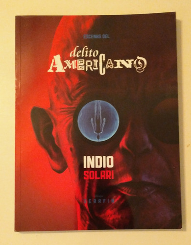 Escenas Del Delito Americano Indio Solari -serafin