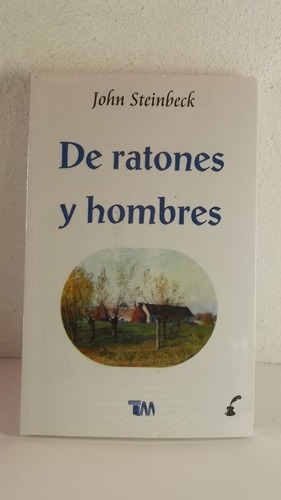 De Ratones Y Hombres John Steinbeck Libro