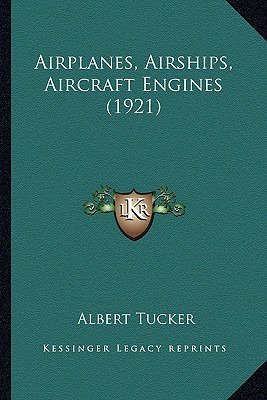 Libro Airplanes, Airships, Aircraft Engines (1921) - Tuck...