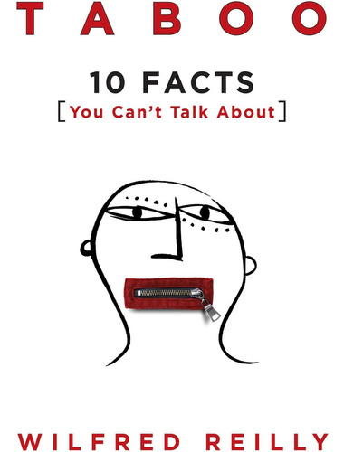 Taboo: 10 Facts You Canøt Talk About: 10 Facts You Can't Talk About, De Reilly, Wilfred., Vol. 1. Editorial Regnery Publishing, Tapa Dura En Inglés
