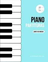 Comprar Cuaderno Pentagramas Piano: Libreta De Partituras Para Piano