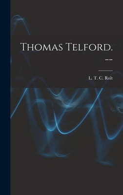 Libro Thomas Telford. -- - Rolt, L. T. C. 1910-1974