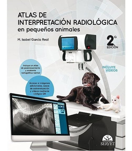 Atlas De Interpretación Radiológica En Pequeños Animales, De García Real, María Isabel. Editorial Servet, Tapa Dura En Español, 2013