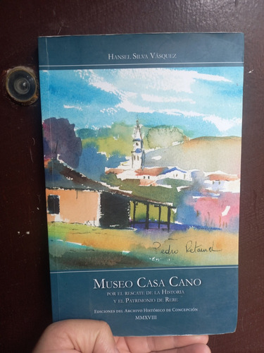 Libro Ilustrado Museo Casa Cano,rescate Patrimonio-hist Rere