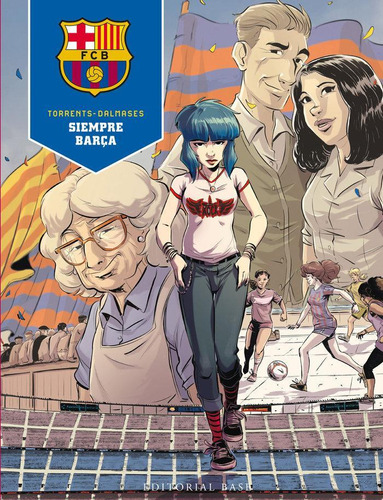 Libro: Siempre Barça. Dalmases, Cesc F.#torrents, Eduard. Ba