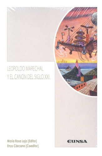 Leopoldo Marechal Y El Canon Del Siglo Xxi, De María Rosa Lojo. Editorial Ediciones Universidad De Navarra, S.a., Tapa Blanda En Español
