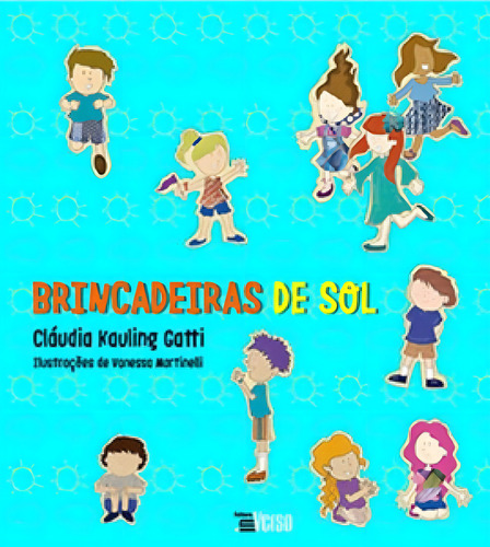 Brincadeiras De Sol, Brincadeiras De Chuva, De Gatti, Claudia Kauling. Editora Inverso, Capa Mole Em Português
