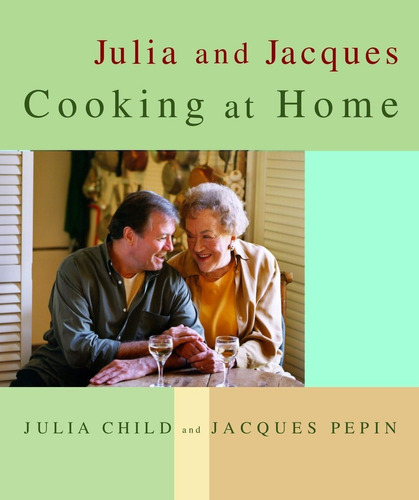Libro: Julia And Jacques Cooking At Home: A Cookbook