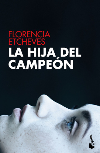 La hija del campeón, de Etcheves, Florencia. Serie Booket - Crimen y Misterio Editorial Booket México, tapa blanda en español, 2022