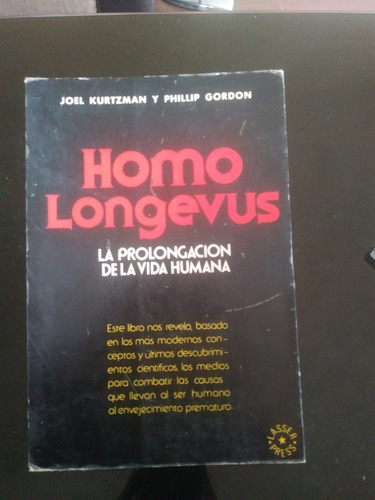 Homo Longevus La Prolongacion De La Vida Humana Joel Kurtzma