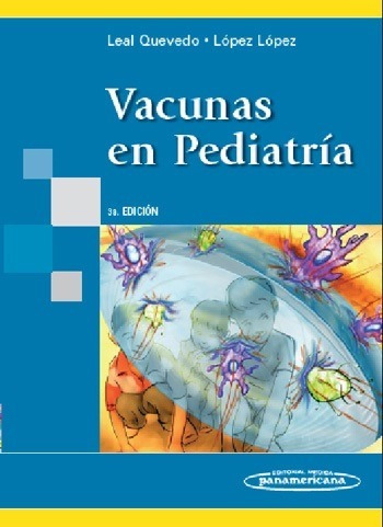Vacunas En Pediatría - Leal Quevedo - Panamericana