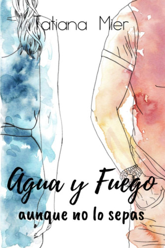 Libro Agua Y Fuego Aunque No Lo Sepas Volumen 2