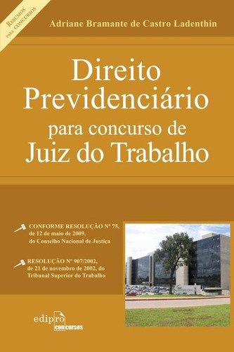 Direito Previdenciário Para Concurso De Juiz Do Trabalho, De Adriane Bramante De Castro Ladenthin. Editora Edipro, Capa Mole Em Português