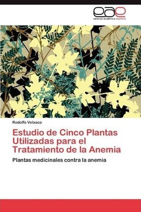 Libro Estudio De Cinco Plantas Utilizadas Para El Tratami...