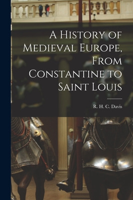 Libro A History Of Medieval Europe, From Constantine To S...