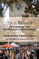 Out Of Nazareth : Christ-centered Civic Transformation In...