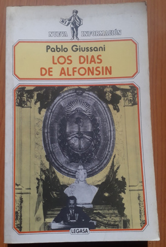 Los Días De Alfonsín -  Pablo Giussani 