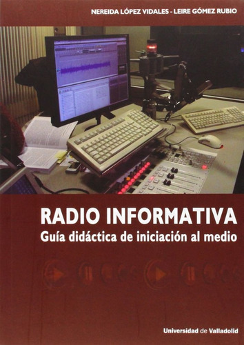 Radio Informativa. Guia Didactica De Iniciacion Al Medio ...