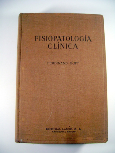 Fisiopatologia Clinica Ferdinand Hoff Edit Labor 1955 Boedo