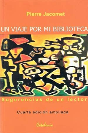 Un Viaje Por Mi Biblioteca - Pierre Jacomet