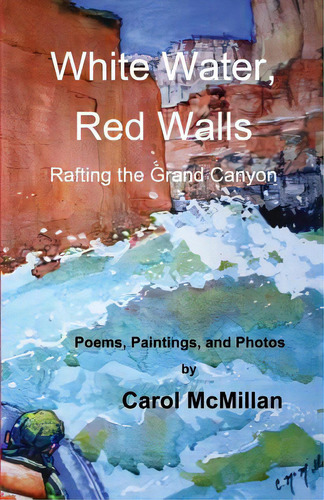White Water, Red Walls: Rafting The Grand Canyon, De Mcmillan, Carol. Editorial Village Books, Tapa Blanda En Inglés