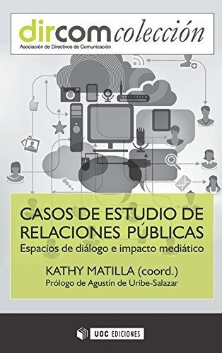 Libro Casos De Estudios Relaciones Publicas  De Matilla Kath