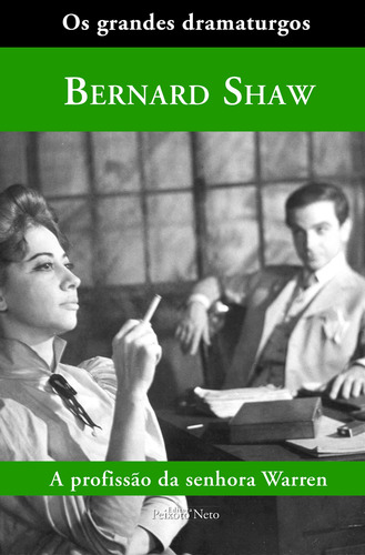 A profissão da senhora Warren, de Shaw, Bernard. Coleção Os grandes dramaturgos (2), vol. 2. Editorial Editora Peixoto Neto Ltda, capa dura em português, 2004