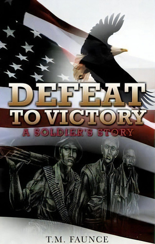 Defeat To Victory, De T M Faunce. Editorial Xulon Press, Tapa Blanda En Inglés