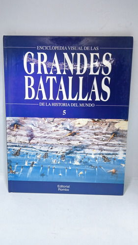Enciclopedia Grandes Batallas - La Historia Del Mundo - V