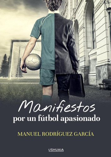 Libro: Manifiestos Por Un Fútbol Apasionado. Rodríguez Garcí