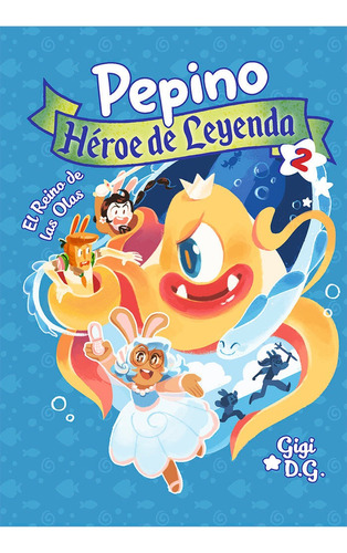 Pepino, Heroe De Leyenda 2, De D.g., Gigi. Editorial Brufalo Lector Ediciones En Español