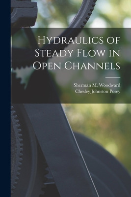 Libro Hydraulics Of Steady Flow In Open Channels - Woodwa...