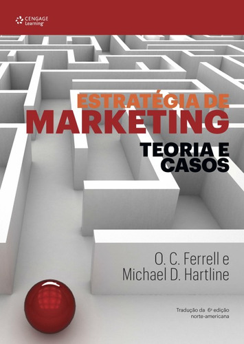 Estratégia de Marketing: Teoria e casos, de Ferrel, O. C.. Editora Cengage Learning Edições Ltda., capa mole em português, 2016