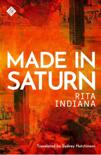 Made In Saturn, De Rita Indiana. Editorial And Other Stories, Tapa Blanda En Inglés